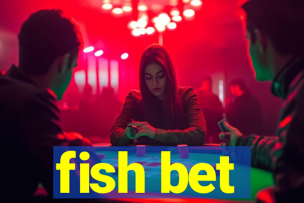 fish bet